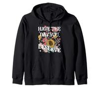 Have The Day You Deserve Sunflower Floral Motivational quote Zip Hoodie