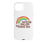 Have The Day You Voted For | Funny Political - Sarcastic Ret Case for iPhone 15 Plus