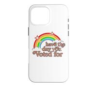 Have The Day You Voted For | Funny Political - Sarcastic Ret Case for iPhone 16 Pro Max