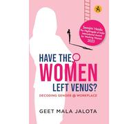 Have The Women Left Venus?: Decoding Gender @ Workplace