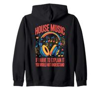 Have To Explain It DJ Musician Techno Festival House Music Zip Hoodie