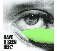 Have U Seen Her?