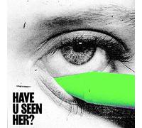 Have U Seen Her? [VINYL]