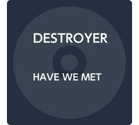 HAVE WE MET