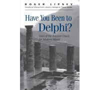 Have You Been to Delphi?: Tales of the Ancient Oracle for Modern Minds (Suny Series in Western Esoteric Traditions)