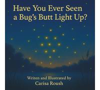 Have you ever seen a Bug's butt light up?