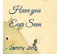 Have you Ever Seen: A Giggly Picture Book of Impossible Things