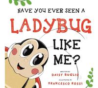 Have You Ever Seen a Ladybug Like Me?