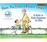 Have You Filled a Bucket Today? A Guide to Daily Happiness for Kids