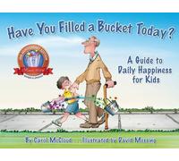 Have You Filled a Bucket Today? by Carol McCloud (author), David Messing (ill...