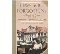 Have You Forgotten?: A Memoir of Poland, 1939-1945