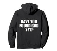 Have You Found God Yet? Minimalist Faith Based On Back Pullover Hoodie