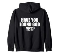 Have You Found God Yet? Minimalist Faith Based On Back Zip Hoodie