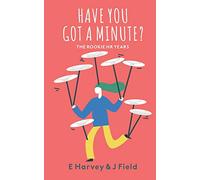 Have You Got a Minute?