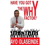 Have You Got The Why "Y" Factor?