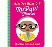 Have You Heard Of?: RuPaul Charles: Flip Flap, Turn and Play!