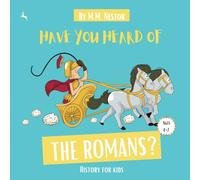 Have You Heard of the Romans? (Age 4-7) National Curriculum: History for Kids