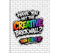 Have You Hit The Creative Brick Wall: Then Color It