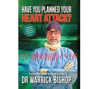 Have You Planned Your Heart Attack: This book may save your life