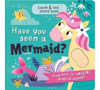 Have you seen a Mermaid?: touch & feel sound book