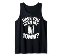 Have You Seen My 10MM Socket Car Guy Funny Car Mechanic Tank Top