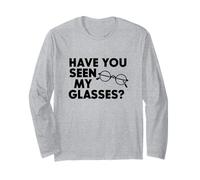 Have You Seen My Glasses Funny Lost Glasses Long Sleeve T-Shirt