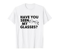 Have You Seen My Glasses Funny Lost Glasses T-Shirt