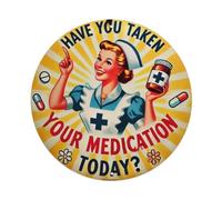 Have You Taken Your Medication Today Tin Sign Vintage Style Home Bar Garden Wall Plaque Decor Metal Poster 8x8 Inch