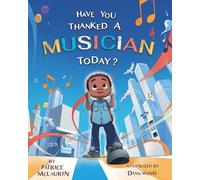 Have You Thanked A Musician Today?: Celebrating the Innovators Who Shaped Music History