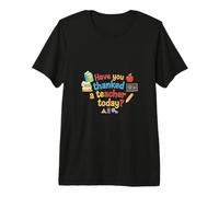 Have You Thanked a Teacher Today? Premium T-Shirt