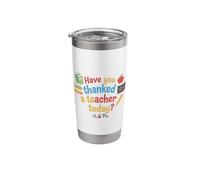 Have You Thanked a Teacher Today? Stainless Steel Insulated Tumbler