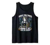 Have You Tried Turning IT Off and ON Again? Cat Men Humor Tank Top