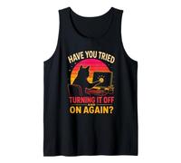 Have You Tried Turning IT Off and ON Again? Cat Tech Support Tank Top