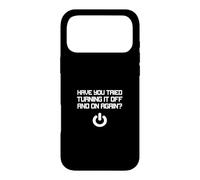 Have You Tried Turning It Off And On Again?! Funny IT Saying Case for iPhone 17 Pro Max