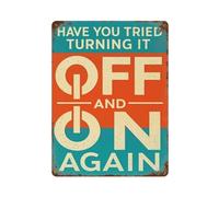 Have You Tried Turning It Off And On Again Metal Tin Sign Plaque | Wall Decor for Cafe, Club Bar, Office, Home Garden Metal Poster