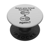 Have You Tried Turning It Off and On Again Sign,IT Dept Tech PopSockets Adhesive PopGrip