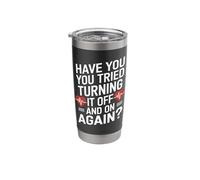 Have You Tried Turning It Off and On Again Stainless Steel Insulated Tumbler