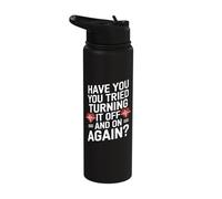 Have You Tried Turning It Off and On Again Stainless Steel Insulated Water Bottle