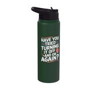 Have You Tried Turning It Off and On Again Stainless Steel Insulated Water Bottle