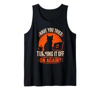 Have You Tried Turning IT Off and ON Again? Sysadmin Humor Tank Top