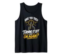 Have You Tried Turning IT Off and ON Again? Sysadmin Tank Top