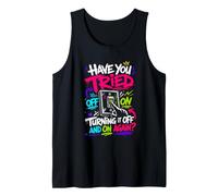Have You Tried Turning It Off and On Again Sysadmin Tank Top