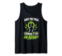 Have You Tried Turning It Off and On Again Sysadmin Tank Top