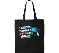 Have You Tried Turning It Off On Again Natural Cotton Tote Bag Black