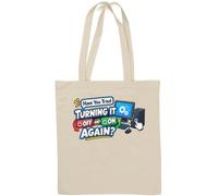 Have You Tried Turning It Off On Again Natural Cotton Tote Bag White