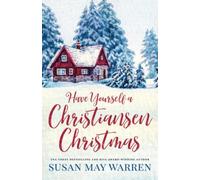 Have Yourself a Christiansen Christmas: A Holiday Story from Your Favorite Small Town Family: 7