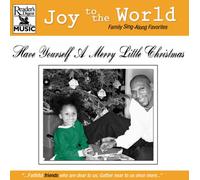 Have Yourself a Merry Little - Joy to the World: Have Yourself a Merry Little Christmas