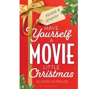 Have Yourself a Movie Little Christmas: Revised & Updated Edition