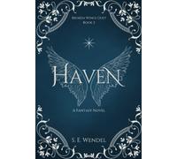 Haven: A Fantasy Novel (Broken Wings Duet)