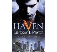 Haven: A Lowtown novel